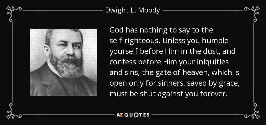 quote-god-has-nothing-to-say-to-the-self-righteous-unless-you-humble-yourself-before-him-in-dwight-l-moody-125-73-70